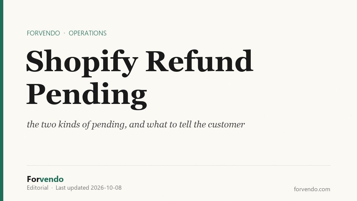 Shopify refund pending: the two kinds of pending, and what to tell the customer
